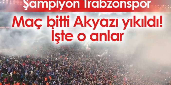 Trabzonspor şampiyon oldu Akyazı yıkıldı!