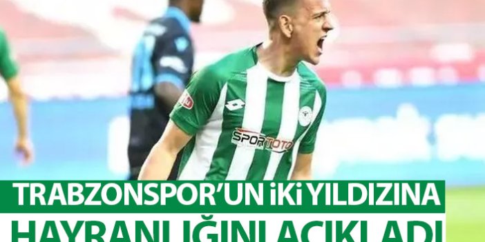 Konyasporlu Hadziahmetovic Trabzonspor'un iki yıldızına hayranlığını açıkladı