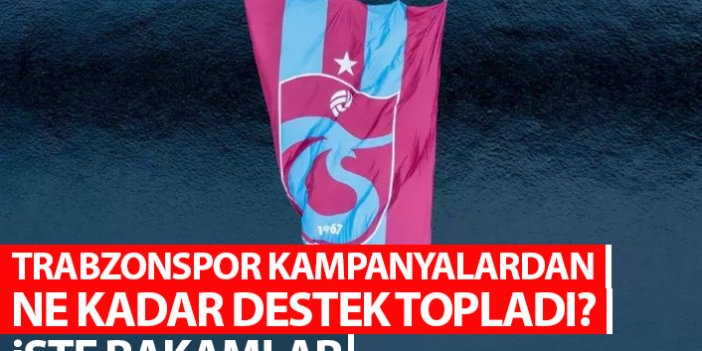 Trabzonspor kampanyalardan şu ana kadar ne kadar topladı? Bayrak ve anıt…