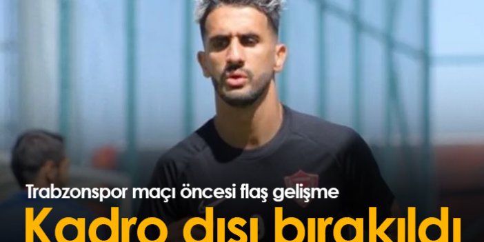 Hatayspor’da Trabzonspor maçı öncesi kadro dışı kararı