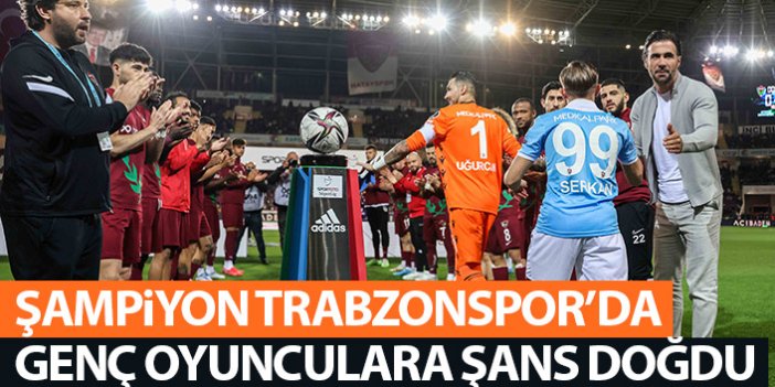 Şampiyon Trabzonspor'da genç oyunculara forma şansı