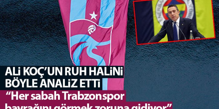 Kuleyin’den Ali Koç’un Ruh haline yorum: Her sabah Trabzonspor bayrağını görmek zoruna gidiyor