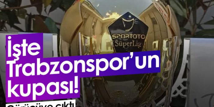 İşte Trabzonspor'un kupası