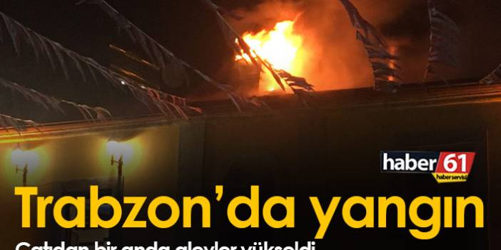Trabzon'un en işlek caddesinde restoranın çatısı yandı
