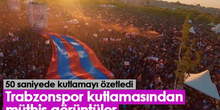 Trabzonspor’un şampiyonluk kutlamasını 50 saniyeyle özetledi