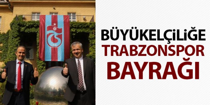 Almanya Büyükelçiliği'ne Trabzonspor bayrağı