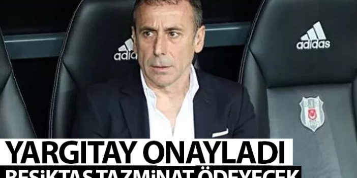 Yargıtay onayladı! Beşiktaş Abdullah Avcı'ya tazminat ödeyecek