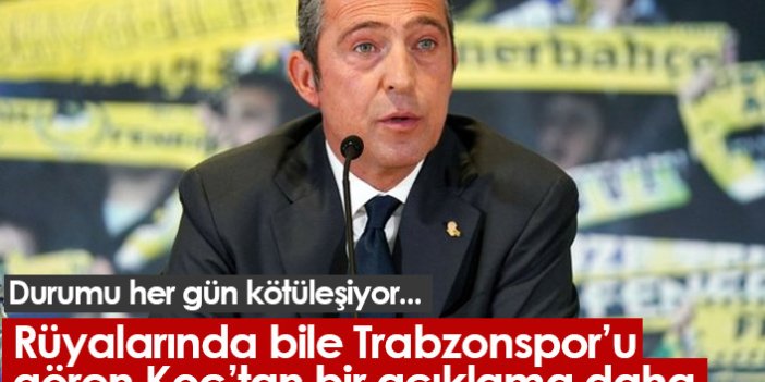 Ali Koç çıldırıyor! Trabzonspor hakkında bir açıklama daha...