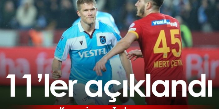 Kayserispor Trabzonspor maçının 11’leri açıklandı