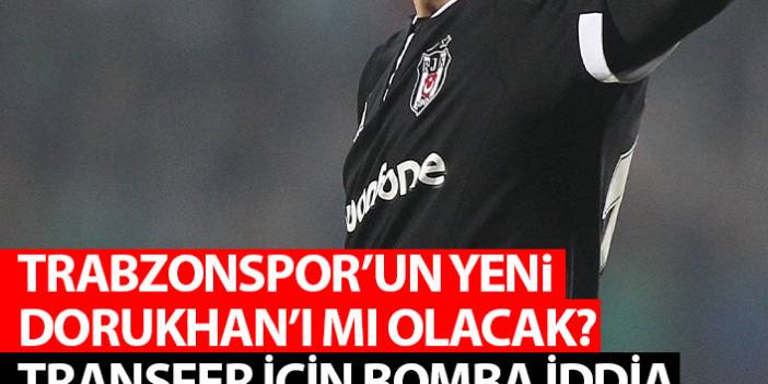 Trabzonspor'un yeni Dorukhan'ı mı olacak?