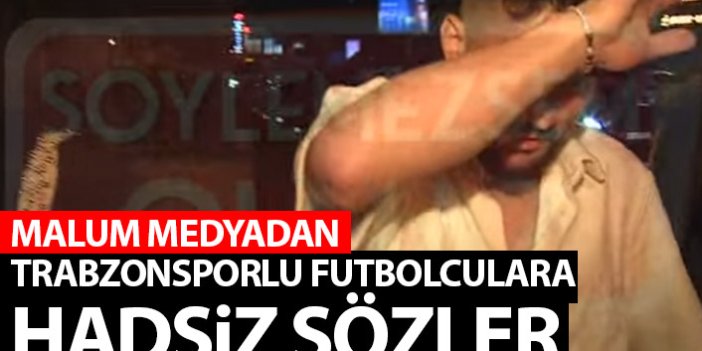 Malum medyadan Trabzonsporlu futbolculara hadsiz sözler!
