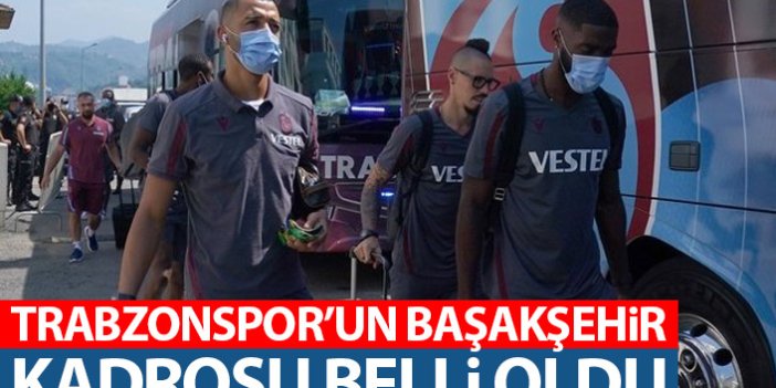 Trabzonspor'un Başakşehir kadrosu belli oldu
