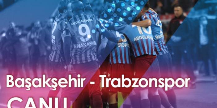 Başakşehir - Trabzonspor - Canlı