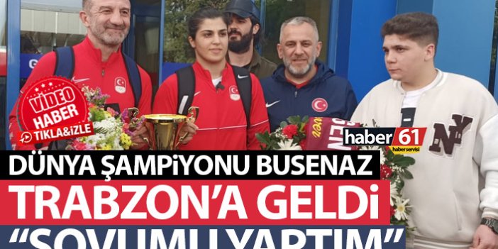 Dünya Şampiyonu Busenaz Sürmeneli Trabzon’da: Şovumu yaptım!
