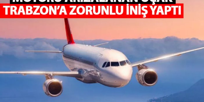 Havada panik! Motoru arızalanan uçak Trabzon'a zorunlu iniş yaptı