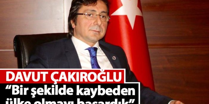 Davut Çakıroğlu: Bir şekilde kaybeden ülke olmayı başardık