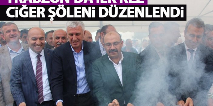 Trabzon'da ilk kez ciğer şöleni düzenlendi