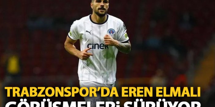 Trabzonspor'da Eren Elmalı ısrarı sürüyor