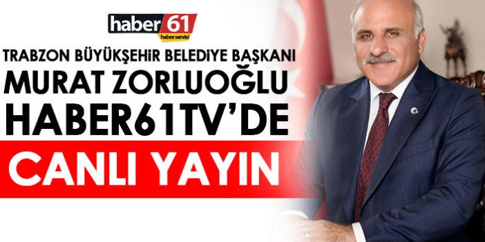 Başkan Zorluoğlu Haber61TV'de
