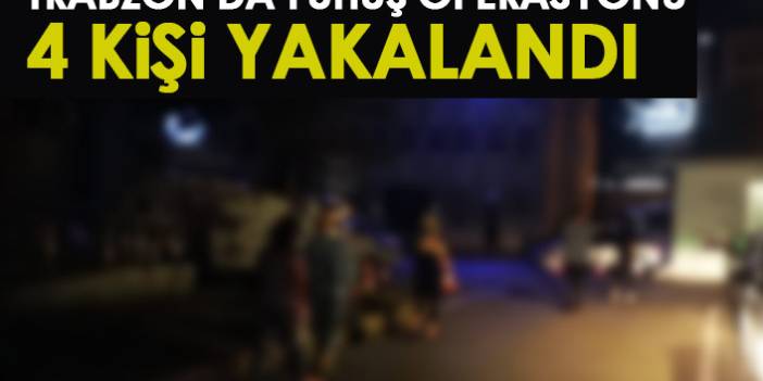 Trabzon’da iki farklı ikamette  Fuhuş Operasyonu! 4 kişi yakalandı. 23 Haziran 2022