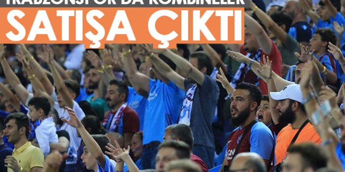 Trabzonspor'da kombineler satışa çıktı