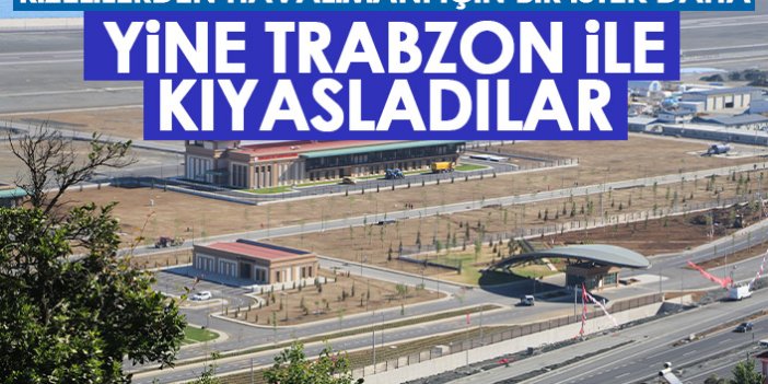 Rizelilerden havalimanı için bir istek daha! Yine Trabzon'u örnek gösterdiler