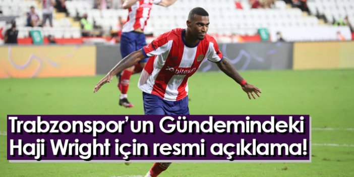 Trabzonspor'un gündemindeki Haji Wright için resmi açıklama geldi