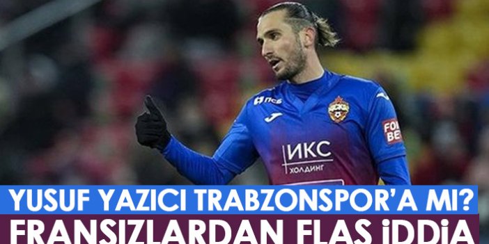 Yusuf Yazıcı Trabzonspor'a mı dönüyor? Flaş iddia