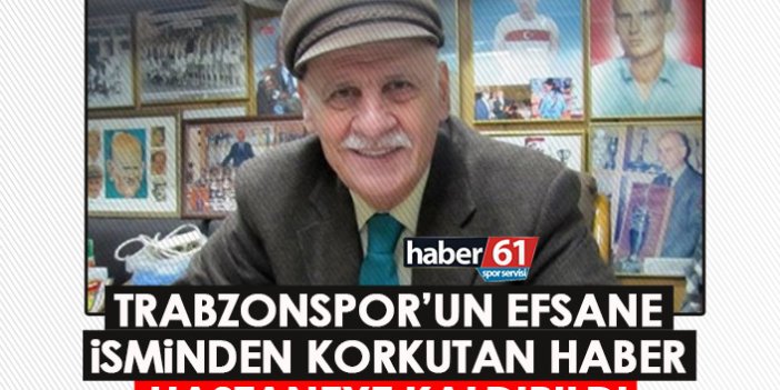 Trabzonspor’un efsane ismi korkuttu! Hastaneye kaldırıldı