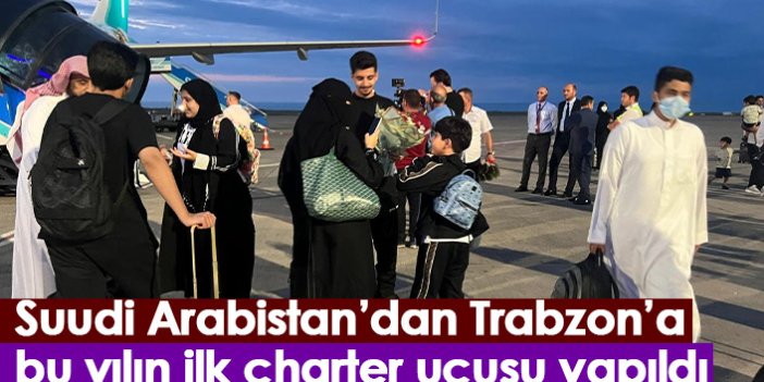 Suudi Arabistan'dan Trabzon'a sezonun ilk uçağı geldi