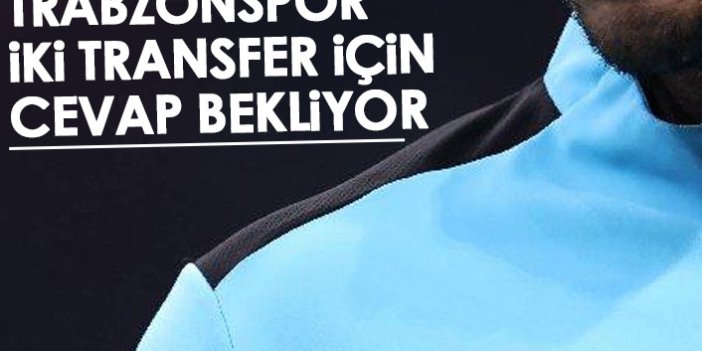 Trabzonspor stoper transferleri için yanıt bekliyor