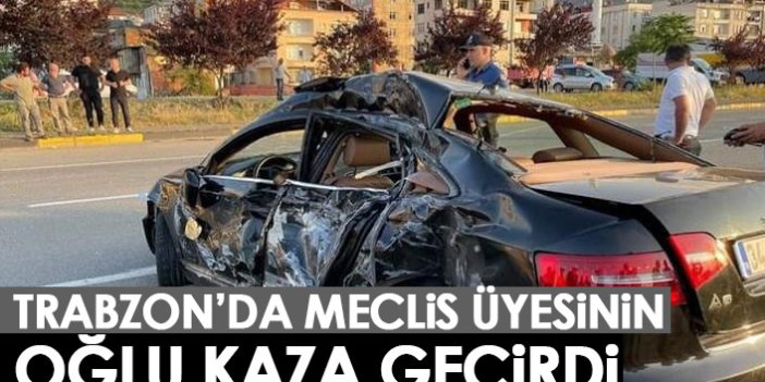 Trabzon'da meclis üyesinin oğlu kaza geçirdi!