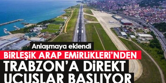 Birleşik Arap Emirlikleri'nden Trabzon'a direkt uçuş başlıyor