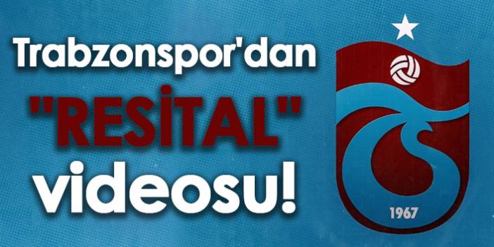 Trabzonspor'dan "resital" videosu!