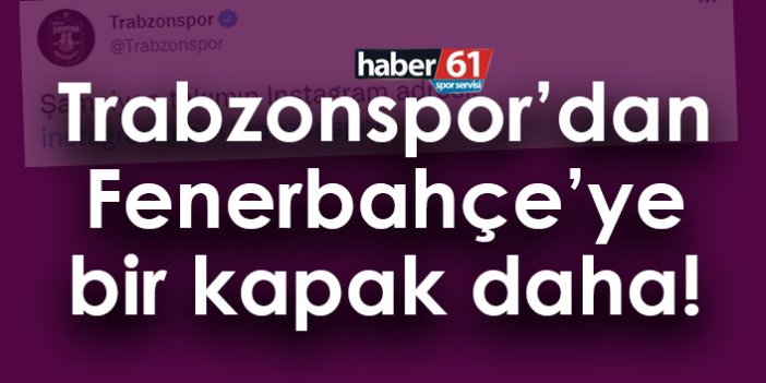 Trabzonspor'dan Fenerbahçe'ye bir kapak daha