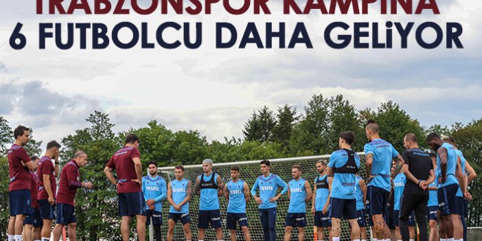 Trabzonspor’da kadro tamamlanıyor! 6 Futbolcu daha geliyor