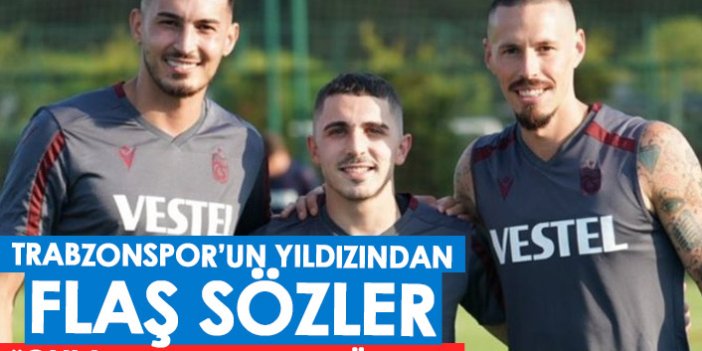Trabzonspor’un süperstarından flaş sözler: Abdülkadir ve Uğurcan benden daha önemli!