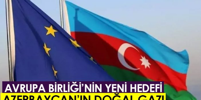 AB, Azerbaycan doğal gazına talip!