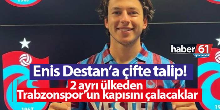 Enis Destan'a çifte talip! 2 ayrı ülkeden Trabzonspor'un kapısını çalacaklar