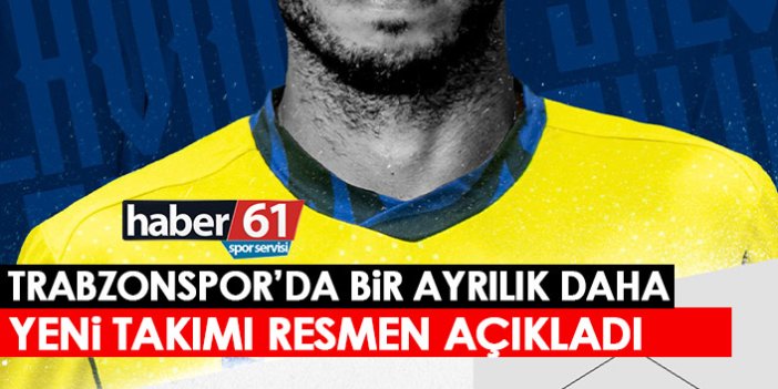 Trabzonspor'dan bir ayrılık daha! Yeni takımı resmen açıkladı