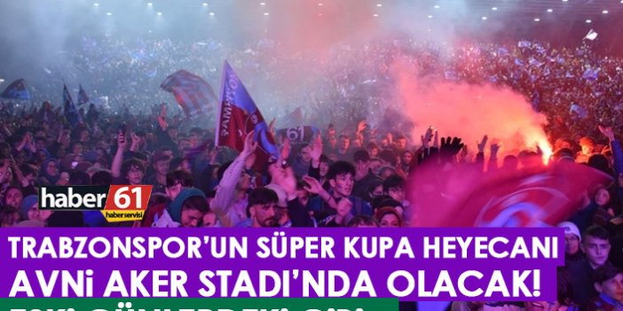 Trabzonspor – Sivasspor maçı Avni Aker’de izlenecek