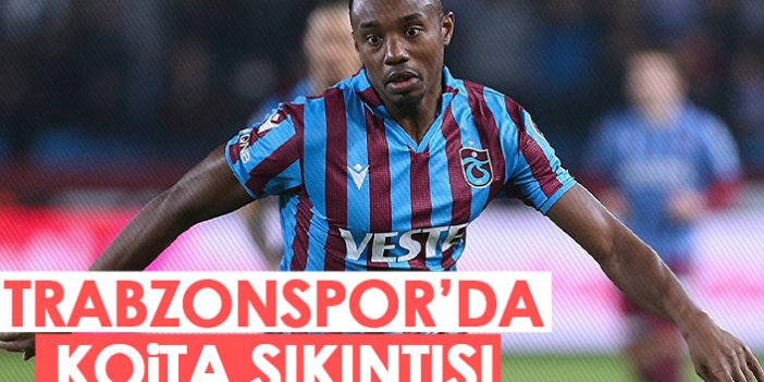 Trabzonspor'da Koita sıkıntısı