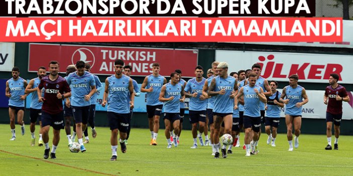 Trabzonspor'da kupa hazırlıkları tamamlandı