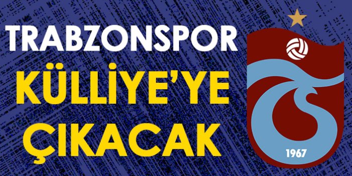 Trabzonspor'a Külliye'ye çıkacak