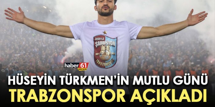 Hüseyin Türkmen'in mutlu günü! Trabzonspor açıkladı