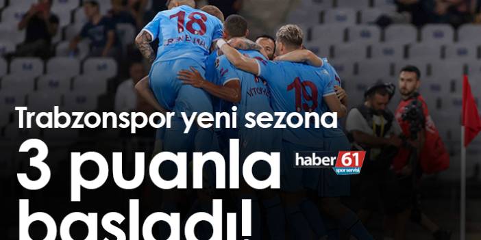 Trabzonspor yeni sezona 3 puanla başladı