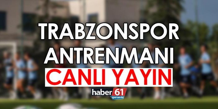 Trabzonspor antrenmanı /Canlı Yayın