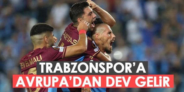 Trabzonspor’a UEFA’dan dev gelir!