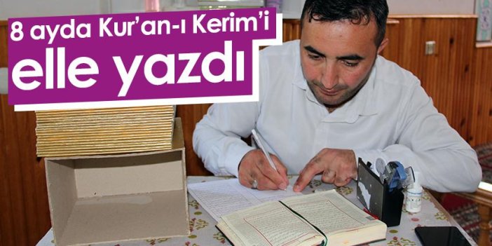 Giresun'da 8 ayda Kur’an-ı Kerim’i elle yazdı