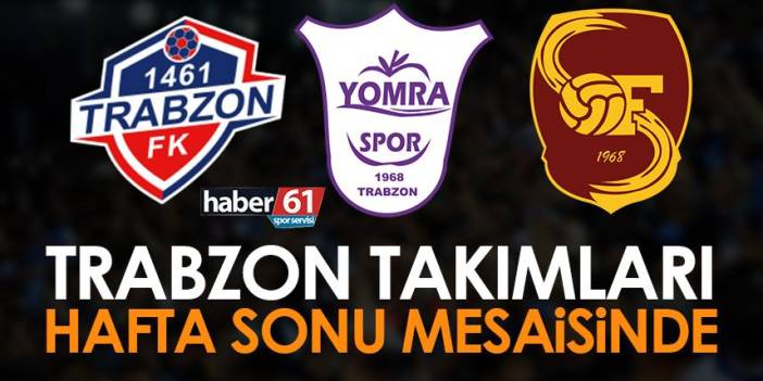 Trabzon takımları hafta sonu mesaisinde. 18 Eylül 2022